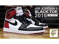 AIR JORDAN 1 BLACK TOE 2016 EARLY REVIEW