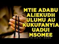 Download Lagu MTIE ADABU ALIEKUDHULUMU AU KUKUFANYIA UADUI  MSOMEE DUA HII.