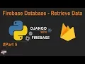 Python Django with Google Firebase Tutorial Firebase Database Retrieve Data to template