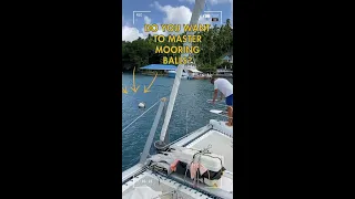 Mastering Mooring Balls for Sailing Cruisers #shorts