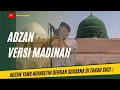 Download Lagu [ ADZAN MADINAH MERDU !! ] Irama Adzan Madinah Merdu Seperti di Tanah Suci 😭🇸🇦🇲🇨‼️