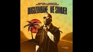makwa u0026 kwesta umguzumbane we summer official audio ft ovii mathandos