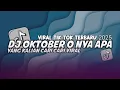 Download Lagu DJ OKTOBER O NYA APA || OO ADEK SU NIKAH VIRAL TIK TOK TERBARU 2025