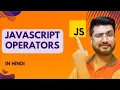 JavaScript Operators Operators JavaScript Tutorial for beginners in Hindi