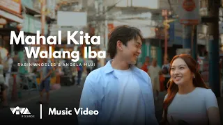 mahal kita walang iba rabin angeles and angela muji official music video 