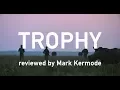 Download Lagu Trophy reviewed by Mark Kermode