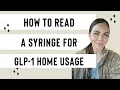 How to read a syringe for taking a GLP-1 medication Semaglutide Tirzepatide