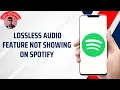 How to Fix Lossless Feature Not Showing On Spotify 2026 Spotify Lossless