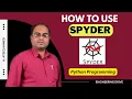 How to use Spyder for Python Programs