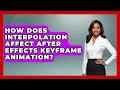 How Does Interpolation Affect After Effects Keyframe Animation - Design Tool Unlocked