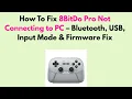 How to Fix 8BitDo Pro Not Connecting to PC - Bluetooth USB Input Mode Firmware Fix
