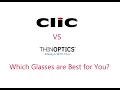Clic Glasses vs ThinOptic Glasses