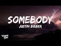 Lagu Justin Bieber - Somebody (Lyrics Video)