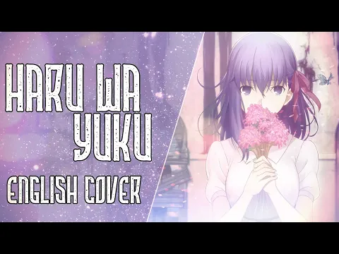 Download MP3 Fate/stay night [Heaven's Feel] Ⅲ.spring song - Haru Wa Yuku - English Cover 【Nicki Gee】