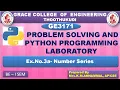 GRACE COE-GE3171-PROBLEM SOLVING AND PYTHON PROGRAMMING EX NO 3 a - NUMBER SERIES