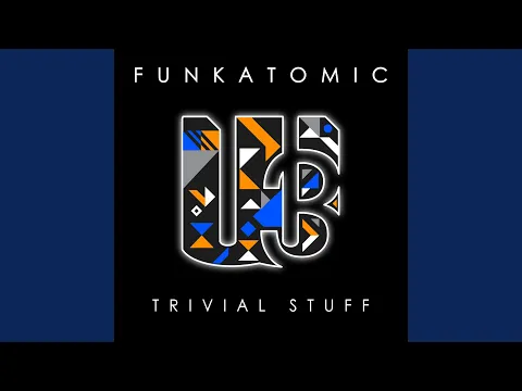 Clipe de Trivial Stuff - Funkatomic