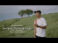 Download Lagu JANGAN DATANG LAGI || Cipt. Romy Keo || HendMarkHoka [ Official Music Video ]