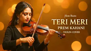 teri meri prem kahani violin cover soulful instrumental json beats