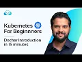 Kubernetes for Beginners - Docker Introduction in 15 Minutes KodeKloud