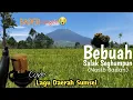Download Lagu NASIB BADAN ~ BEBUAH SALAK SEGHUMPUN ~ LAGU DAERAH SUMSEL (Cover)
