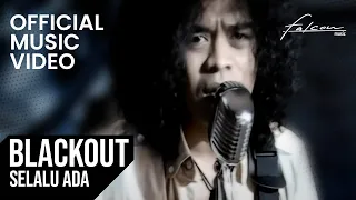 blackout selalu ada official music video 