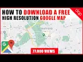 How to download a High Resolution Google Maps Image - Easy Google Maps Tutorial