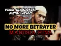 NO MORE BETRAYER ~ MANUSIA HINA (Official Music Video)