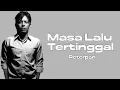 Download Lagu PETERPAN - MASA LALU TERTINGGAL | LIRIK LAGU HITS PETERPAN