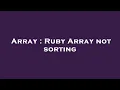 Array Ruby Array not sorting