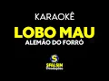 Download Lagu LOBO MAU - Alemão do Forró (KARAOKÊ VERSION)
