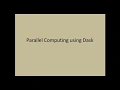 Parallel Programming in python using Dask
