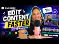 How To Edit Content Faster Full Workflow