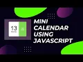 Learn How to create Mini Calendar Using HTML CSS and JAVASCRIPT