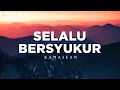 Download Lagu Kamasean - Selalu Bersyukur (Lirik) Lagu Rohani