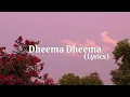 Dheema (lyrics) | Love Insurance Kompany