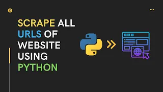 Scrape All URLs Of Website Using Python Web Scraping Python Python Project