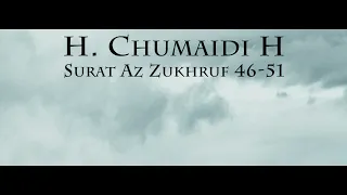 Download H. Chumaidi - Surah Az Zukhruf 46-51 \u0026 Terjemahan MP3