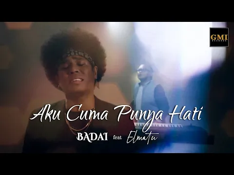 Download MP3 Aku Cuma Punya Hati - Badai x Elmatu [Official Music Video]