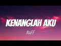 Naff - Kenanglah Aku | Lirik