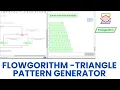 Flowgorithm - Triangle Pattern Generator