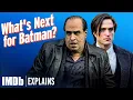 After THE PENGUIN What s Next for THE BATMAN IMDb Explains