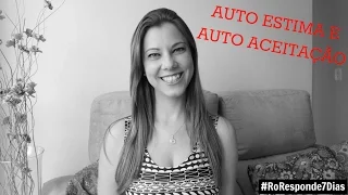 Auto estima e auto aceitação | Roberta Zanatta