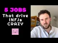 The 5 WORST Jobs for INFJs