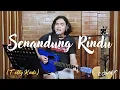 Download Lagu SENANDUNG RINDU - TETTY KADI [LIVE COVER BY NAKA]