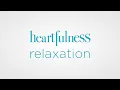 Guided Relaxation Heartfulness | Guided Meditation | Relaxation Heartfulness