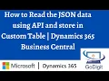 How to Read the JSON data using API and store in Custom Table Dynamics 365 Business Central