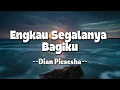 Download Lagu Engkau Segalanya Bagiku(Lyrics) - Dian Piesesha