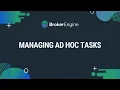 Managing Ad Hoc Tasks