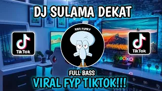 Download DJ SULAMA DEKAT FULL BASS VIRAL FYP TIKTOK!!! MP3