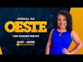 Download Lagu JORNAL DA OESTE - com Geisiane Freitas | 15/07/2025